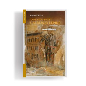 C’ERA UNA VOLTA L’ALBERGO LEPINI